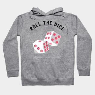 roll the dice Hoodie